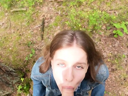 I ejaculated in her mouth in the woods